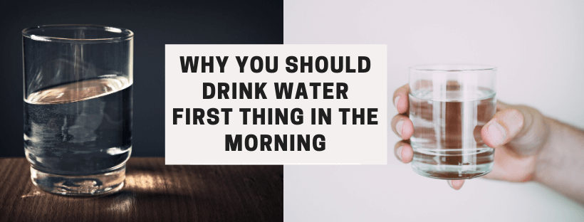 Why you should drink water first thing in the morning